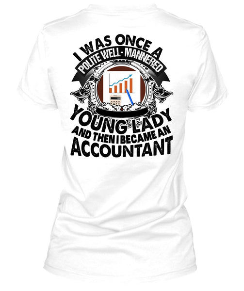 I Became An Accountant T Shirt, I Love Accountant T Shirt