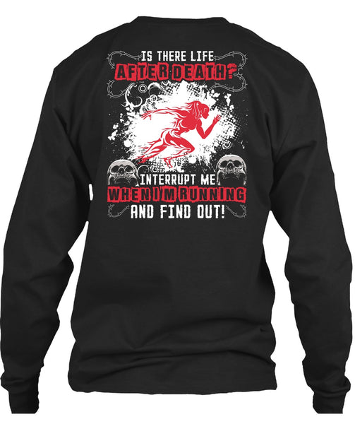 I'm Running T Shirt, Is There Life After Death T Shirt