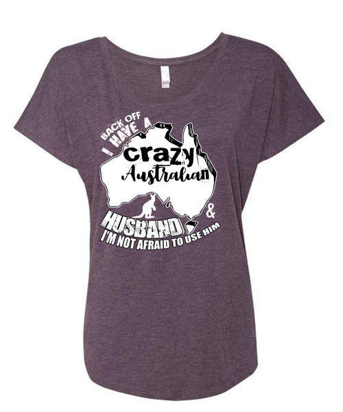 Crazy Australian Husband T Shirt, Being A Husband T Shirt, Cool Shirt (Ladies' Triblend Dolman Sleeve)