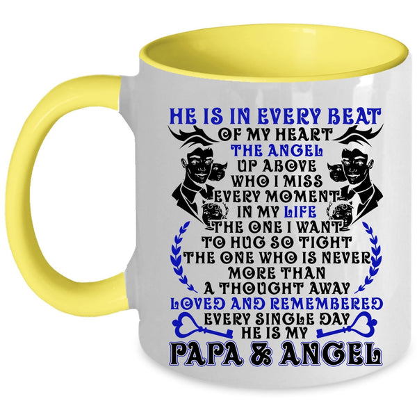 He Is My Papa And Angel Coffee Mug, He Is In Every Beat Of My Heart Accent Mug