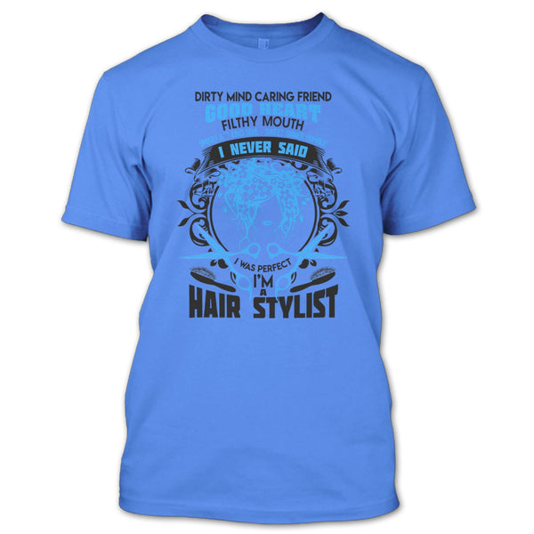 Dirty Mind T Shirt, Coolest Hair Stylist T Shirt