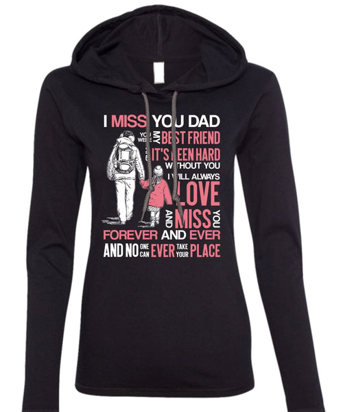 I Miss You Dad T Shirt, My Best Friend T Shirt (Anvil Ladies Ringspun Hooded)