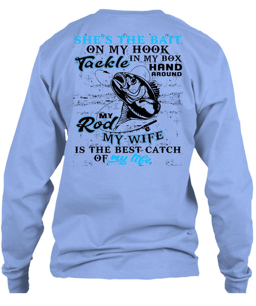 My Wife Is The Best Catch T Shirt, I Love Fishing T Shirt