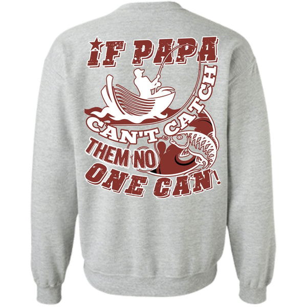 I Love Papa T Shirt, If Papa Can't Catch Them No One Can Sweatshirt