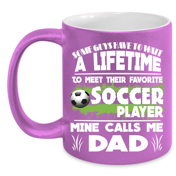 Their Favorite Soccer Player Coffee Mug, Calls Me Dad Coffee Cup