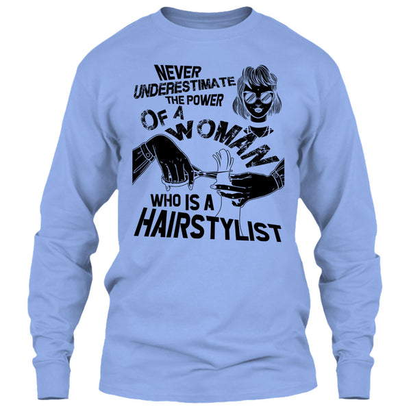 Never Underestimate T Shirt, Coolest Hair Stylist T Shirt