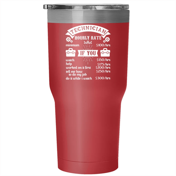 Technician Hourly Rate Tumbler 30 oz Stainless Steel, Awesome Technician Travel Mug