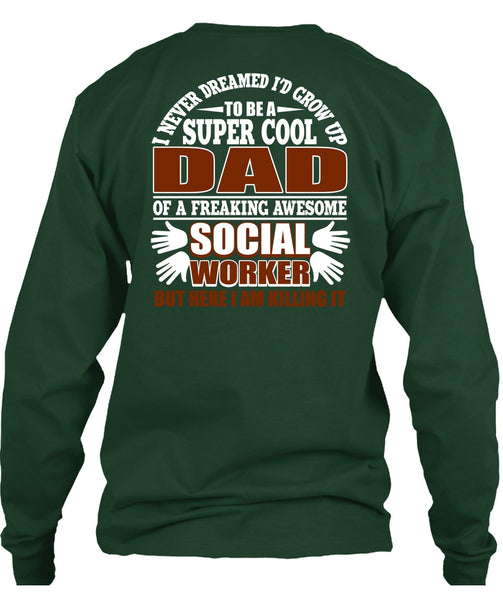 I'd Grow Up To Be A Cool Dad T Shirt, Social Worker T Shirt