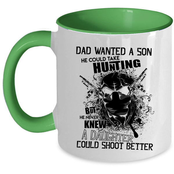 He Could Take Hunting Coffee Mug, Dad Wanted A Son Accent Mug
