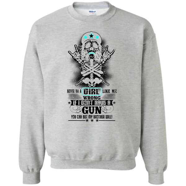 Gift For Daughter T Shirt, Never Do A Girl Like Me Sweatshirt