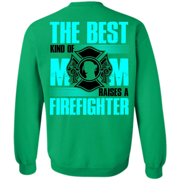 I Love Firefighter T Shirt, The Best Kind Of Mom Sweatshirt