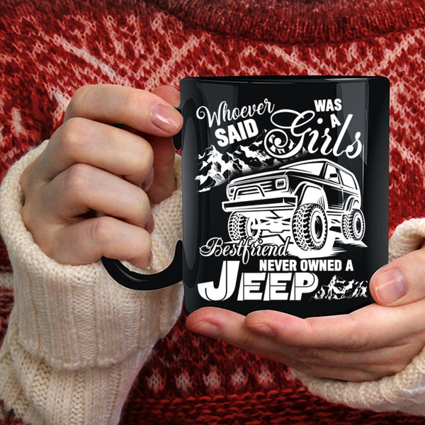 Never Owned A Jeep Coffee Mug, Cool Gift For Jeep Girls Coffee Cup