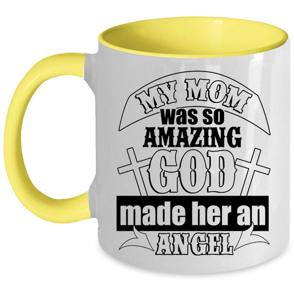 God Made Her Angel Coffee Mug, My Mom Was So Amazing Accent Mug