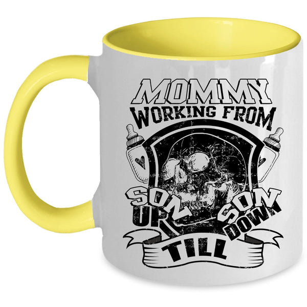 Cool Mommy Coffee Mug, Mommy Working From Son Up Son Down Accent Mug