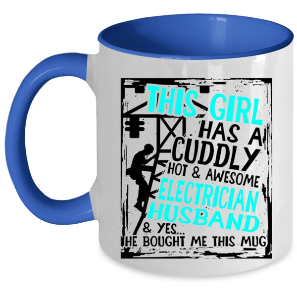 Marry Coffee Mug, This Girl Has A Cuddly Electrician Husband Accent Mug