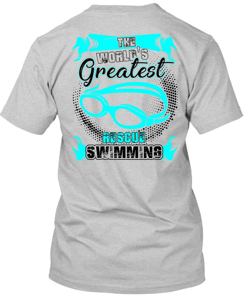 The World's Greatest Rescue Swimming T Shirt, I Love Swimming T Shirt