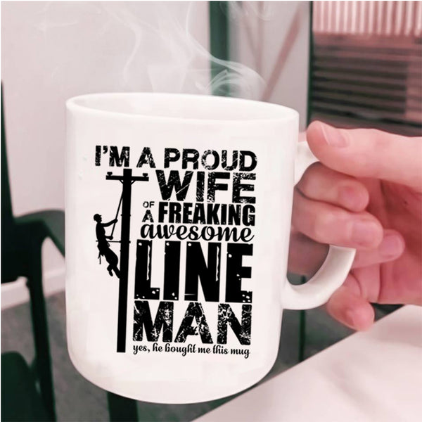 Beautiful Wife Coffee Mug, I'm A Proud Wife Of An Awesome Lineman Cup