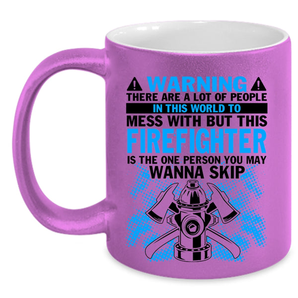 Awesome Firefighter Coffee Mug, Don't Mess With Firefighter Accent Mug