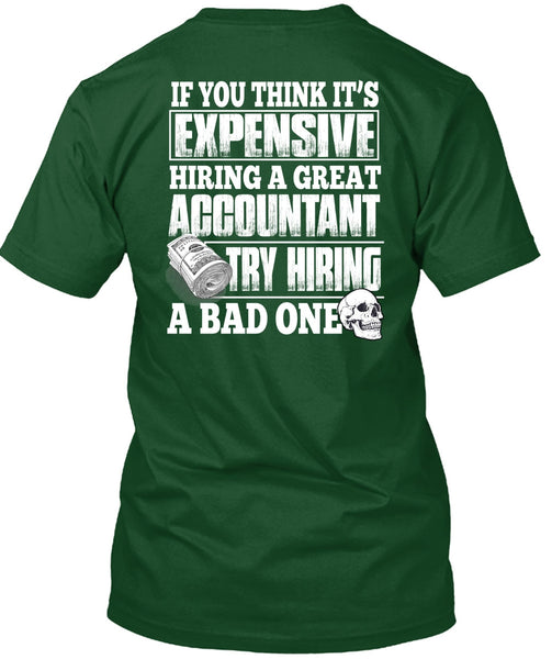 Hiring A Great Accountant T Shirt, Being An Accountant T Shirt