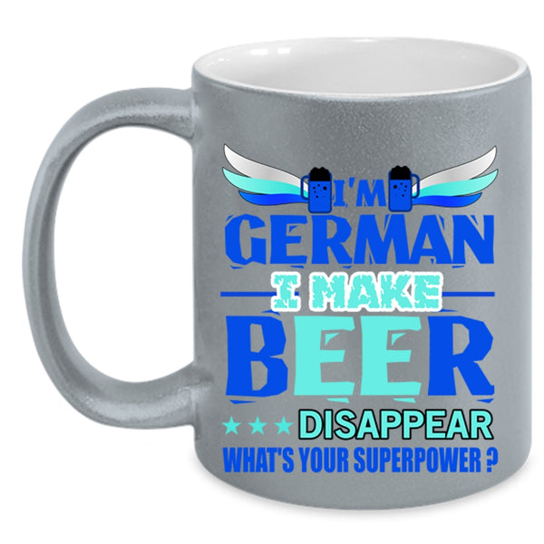 I Make Beer Disappear Coffee Mug, I'm German Accent Mug