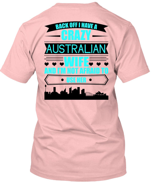 I Have A Crazy Australian Wife T Shirt, I Love Australian T Shirt