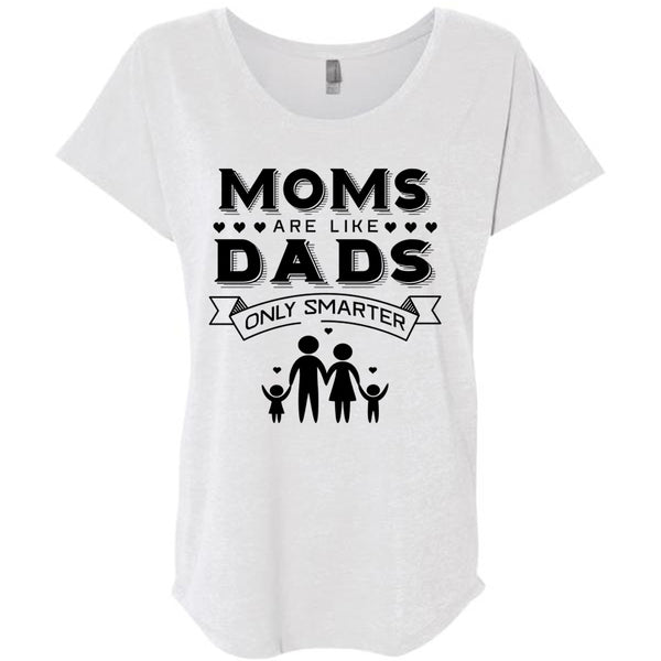 Moms Are Like Dads Only Smarter T Shirt, Mother's Day T Shirt