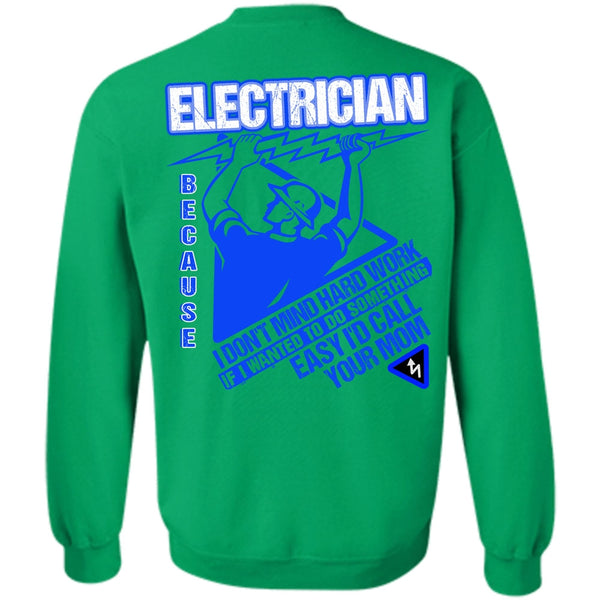 I Love Electrician T Shirt, I'd Call Your Mom Sweatshirt
