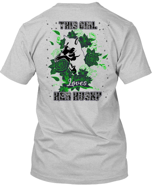 This Girl Loves Her Husky T Shirt, I Love Husky T Shirt