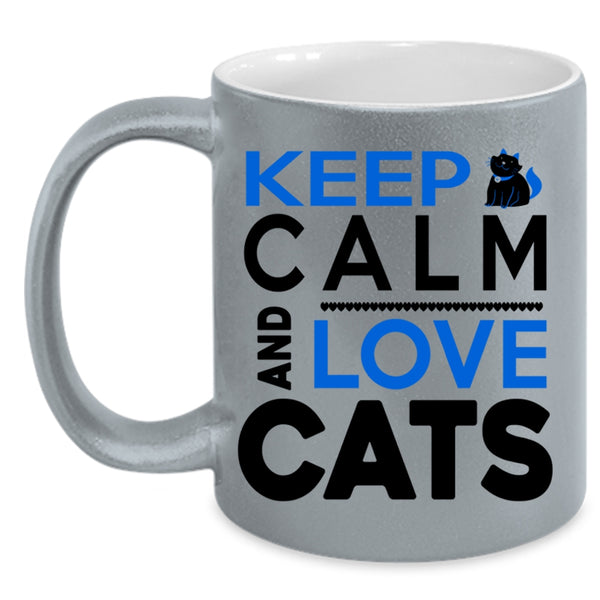 Keep Calm And Love Cats Cup, I Love Pets Mug