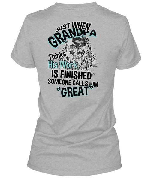 Grandpa Thinks His Work Is Finished T Shirt, I Love Grandpa T Shirt