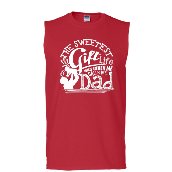 The Sweetest Gift  T Shirt, Life Has Given Me Calls Me Dad Tank Top (Men's Cotton Sleeveless)