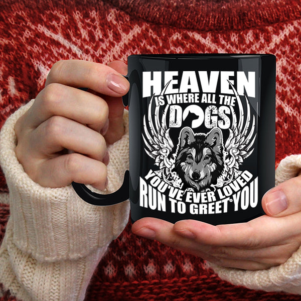 Heaven Is Where All The Dogs Coffee Mug, Cool Dogs Coffee Cup