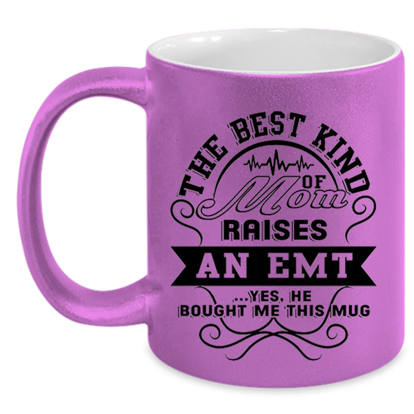 Awesome Emt Coffee Mug, The Best Kind Of Mom Raises An Emt Accent Mug