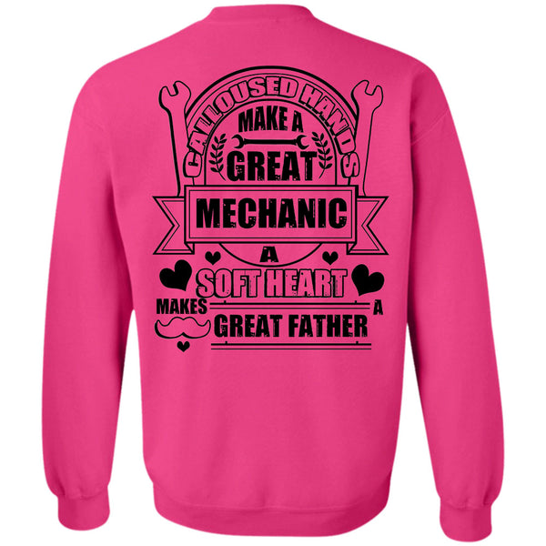 Being A Mechanic T Shirt, Calloused Hands Make A Great Mechanic Sweatshirt