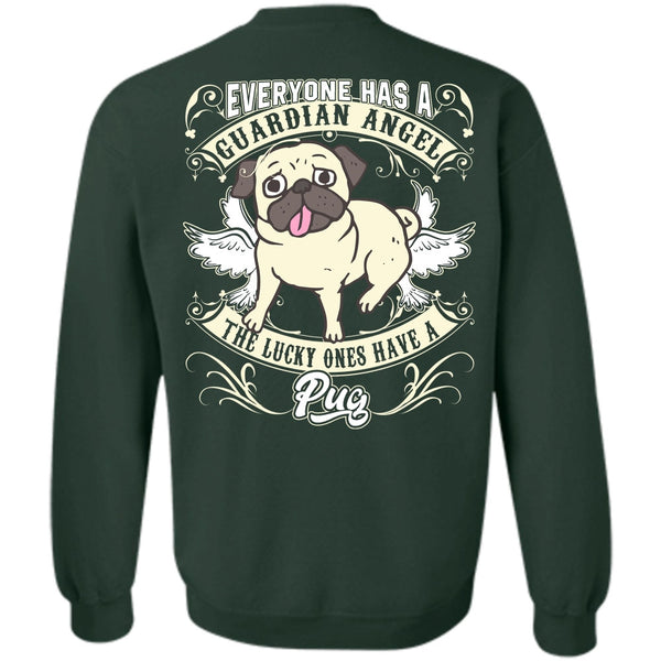 Everyone Has A Guardian Angel T Shirt, I Love Pug Sweatshirt