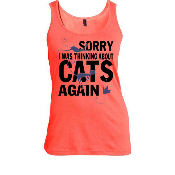 Sorry I Was Thinking About Cats Again T Shirt, Think About Cats Tank Top