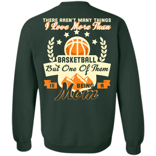 Being A Mom T Shirt, I Love Basketball Sweatshirt