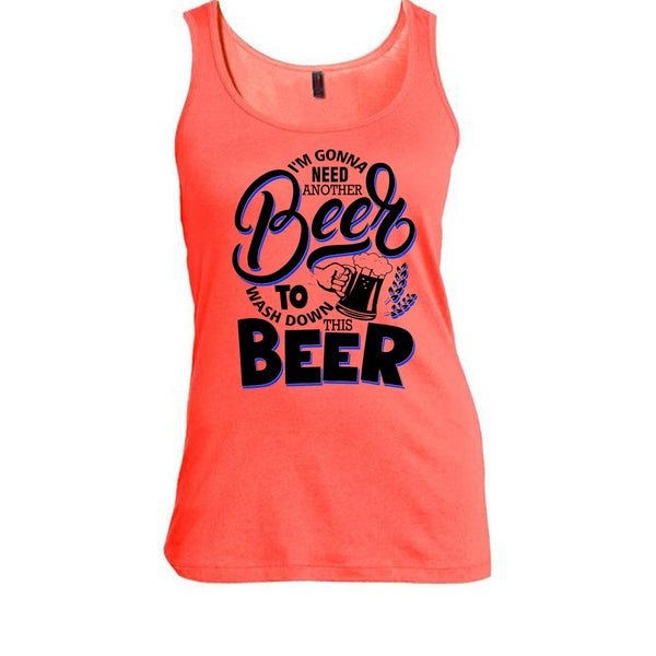 I'm Gonna Need Another Beer T Shirt, Coolest Beer Drinker Tank Top
