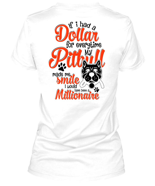 I Had A Dollar For Everytime My Pit Bull T Shirt, I Love Dog T Shirt