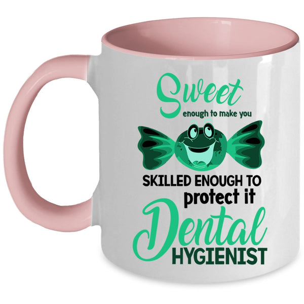 Dental Hygienist Coffee Mug, Sweet Enough To Make You Smile Accent Mug