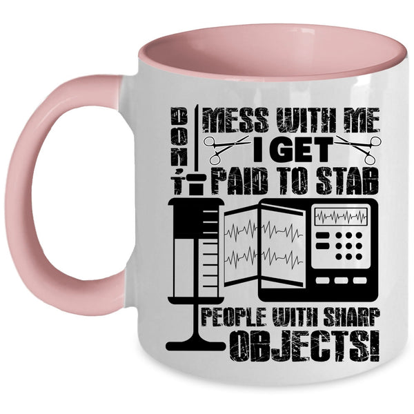I'm A Nurse Coffee Mug, Don't Mess With Me Accent Mug