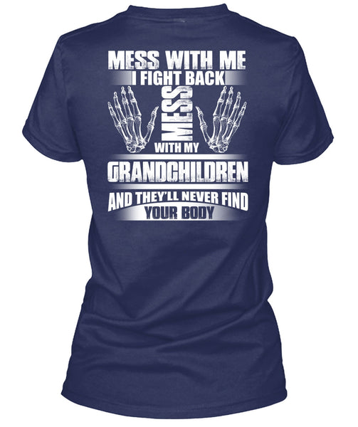 Mess With My Grandchildren T Shirt, Find Your Body T Shirt