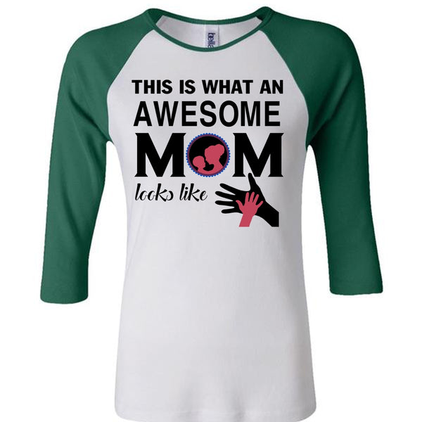 This Is What An Awesome Mom Looks Like T Shirt, Mother's Day T Shirt