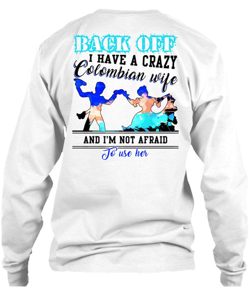 I Have A Crazy Colombian Wife T Shirt, I Love Wife T Shirt