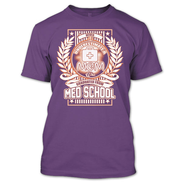 Neve Underestimate A Mom T Shirt, Graduated From Med School T Shirt