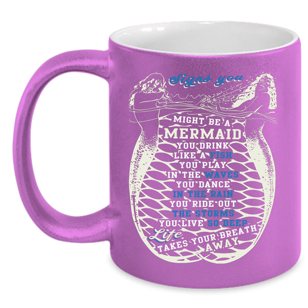 Signs You Might Be A Mermaid Coffee Mug, You Drink Like A Fish Coffee Cup