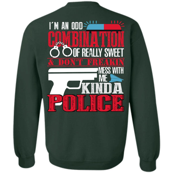 I'm An Odd Combination T Shirt, I Love Police Sweatshirt