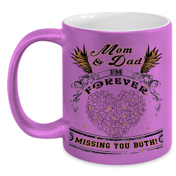 I'm Forever Missing You Both Coffee Mug, Mom And Dad Accent Mug