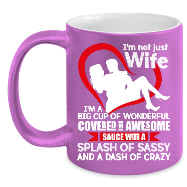 I'm Not Just Wife Coffee Mug, Beautiful Wife Coffee Cup