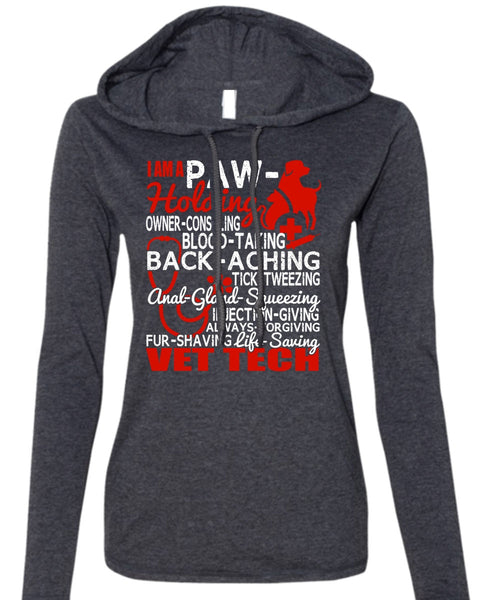 Saving Vet Tech T Shirt, I Am A Paw-Holding T Shirt (Anvil Ladies Ringspun Hooded)